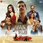 Sultan Of Delhi - Anmol Malik Song Download